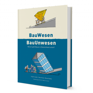 BauWesen | BauUnwesen: Warum geht Bauen in Deutschland schief? – Die Inhalte in dieser Website in elektronischer Form auch kostenlos zugänglich. 